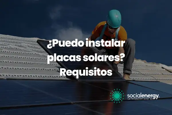 Instalador revisa placas solares en tejado. Texto: "¿Puedo instalar placas solares? Requisitos.